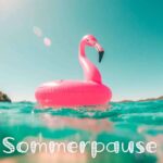 Das aktuelle Bild hat keinen Alternativtext. Der Dateiname ist: Sommerpause.jpg